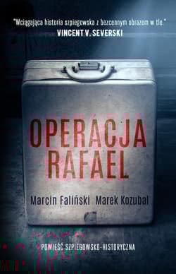 Operacja Rafael. Major Łodyna. Tom 1 - Kozubal Marek, Faliński Marcin