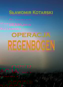 Operacja Regenbogen - Sławomir Kotarski