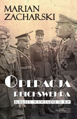Operacja Reichswehra. Kulisy wywiadu II RP - ebook - Marian Zacharski