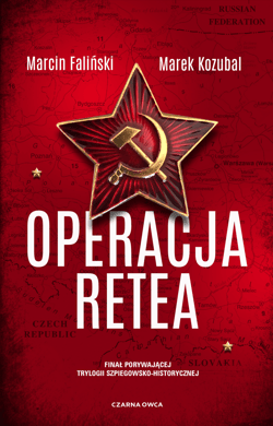 Operacja Retea. Major Łodyna. Tom 3 - Faliński Marcin, Kozubal Marek