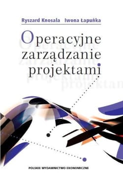 Operacyjne zarządzanie projektami - Knosala Ryszard, Łapuńka Iwona