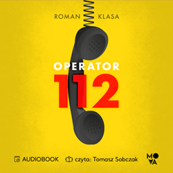 Operator 112. Relacja z centrum ratowania życia - audiobook - Roman Klasa