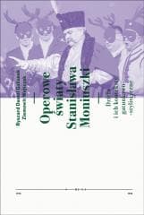 Operowe światy Stanisława Moniuszki - Golianek Ryszard Daniel, Wojtczak Ziemowit