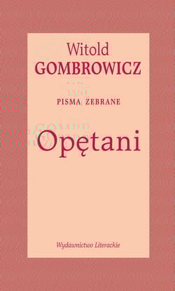 Opętani. Pisma zebrane - Witold Gombrowicz