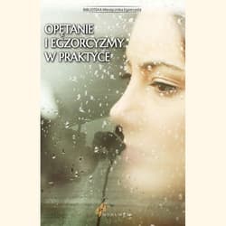 Opętanie i egzorcyzmy w praktyce