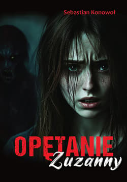 Opętanie Zuzanny - Sebastian Konowoł