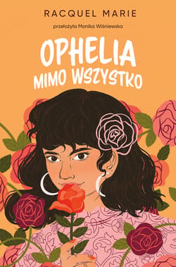Ophelia mimo wszystko - ebook - Racquel Marie