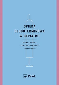 Opieka długoterminowa w geriatrii - Szczerbińska Katarzyna,  Puto Grażyna