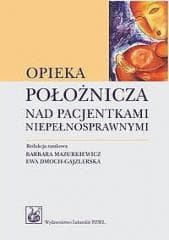 Opieka położnicza nad pacjentkami niepełnospraw. - Praca zbiorowa