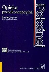 Opieka przedkoncepcyjna - Stadnicka Grażyna (red.)