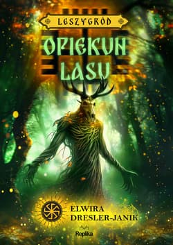 Opiekun lasu. Leszygród, tom 3 (barwione brzegi) - ebook - Elwira Dresler-Janik