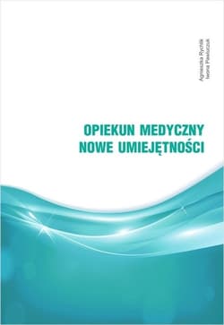 Opiekun medyczny Nowe umiejętności - Rychlik Agnieszka, Pawluczuk Iwona