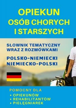Opiekun osób chorych i starszych Słownik niemiecki - Praca zbiorowa