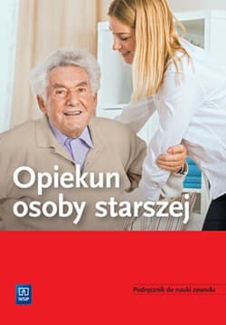 Opiekun osoby starszej Podręcznik do nauki zawodu - Praca zbiorowa