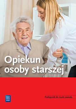 Opiekun osoby starszej Podręcznik do nauki zawodu - Praca zbiorowa
