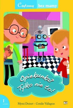 Opiekunka? Tylko nie to! 1 poziom czytania - Doinet Mymi