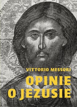 OPINIE O JEZUSIE - Vittorio Messori
