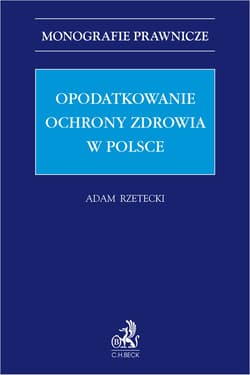 Opodatkowanie ochrony zdrowia w Polsce - Adam Rzetecki