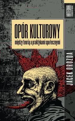 Opór kulturowy między teorią a praktykami społecznymi