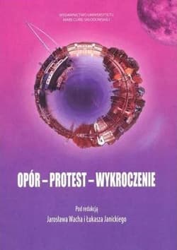 Opór protest wykroczenie - red. Łukasz Janicki, Wach Jarosław