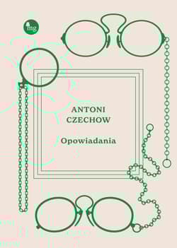 Opowiadania - Antoni Czechow