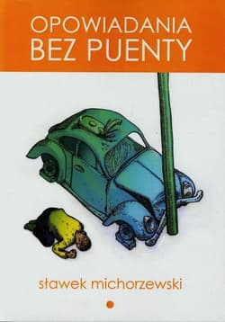 Opowiadania bez puenty - Sławek Michorzewski