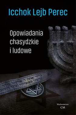 Opowiadania chasydzkie i ludowe - Perec Icchok Lejb