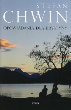 Opowiadania dla Krystyny - Chwin Stefan
