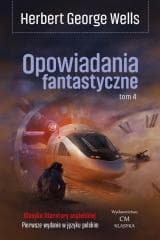 Opowiadania fantastyczne T.4 - Herbert George Wells