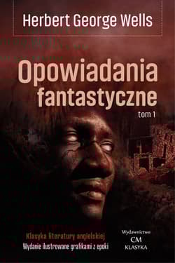 Opowiadania fantastyczne Tom 1 - Herbert George Wells
