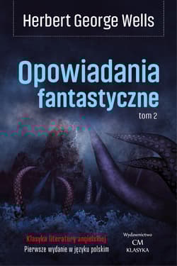 Opowiadania fantastyczne Tom 2 - Herbert George Wells