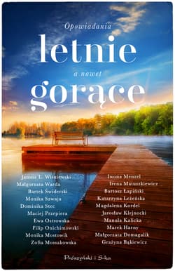 Opowiadania letnie, a nawet gorące