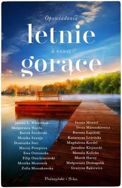 Opowiadania letnie, a nawet gorące - Magdalena Kordel