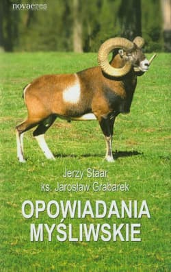Opowiadania myśliwskie - Staar Jerzy, Grabarek Jarosław