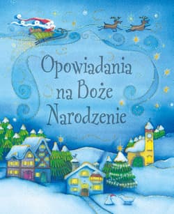 Opowiadania na Boże Narodzenie - Opracowanie Zbiorowe