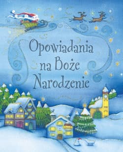 Opowiadania na Boże Narodzenie - Opracowanie Zbiorowe