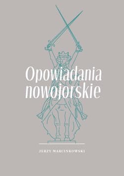 Opowiadania nowojorskie - Jerzy Marcinkowski
