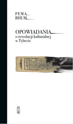 Opowiadania o rewolucji kulturalnej w Tybecie - Pema Bhum