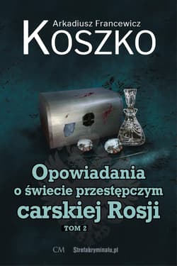 Opowiadania o świecie przestępczym carskiej... T.2 - Koszko Arkadiusz Francewicz