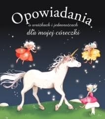 Opowiadania o wróżkach i jednorożcach dla mojej córeczki - de Mullenheim Sophie