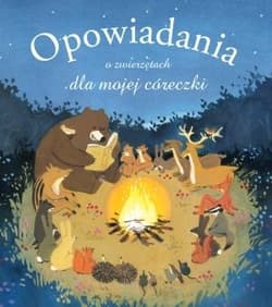 Opowiadania o zwierzętach dla mojej córeczki - Dupin Olivier