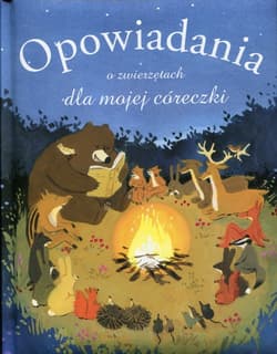 Opowiadania o zwierzętach dla mojej córeczki - Dupin Olivier