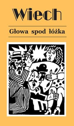 Opowiadania przedwojenne Tom 4 Głowa spod łóżka - Wiech Stefan Wiechecki
