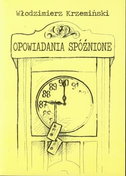 Opowiadania spóźnione - Włodzimierz Krzemiński