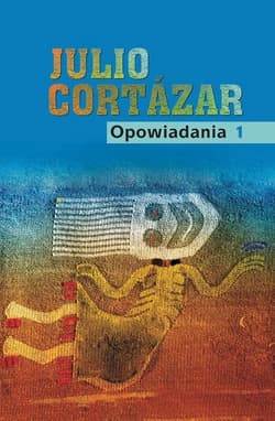 Opowiadania Tom 1 - Julio Cortazar