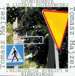 Opowiadania w liczbie pojedynczej - Tomasz Majzel