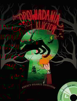 Opowiadania z kluczem Polscy pisarze dzieciom. Książka z audiobookiem mp3 - Opracowanie Zbiorowe