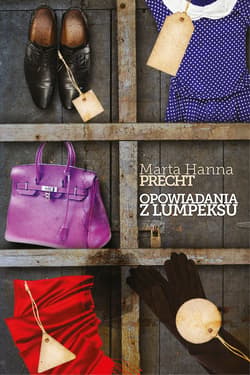 Opowiadania z lumpeksu - ebook - Precht Marta Hanna