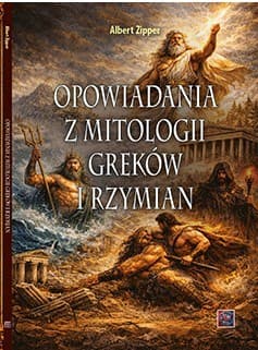 Opowiadania z mitologii Greków i Rzymian - Zipper Albert