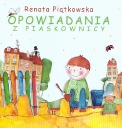 Opowiadania z piaskownicy - Renata Piątkowska